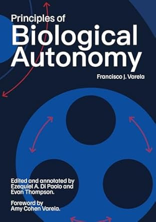 Principles of Biological Autonomy a new annotated edition