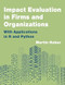 Impact Evaluation in Firms and Organizations