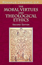 The Moral Virtues and Theological Ethics Second Edition