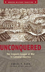 Unconquered: The Iroquois League at War in Colonial America