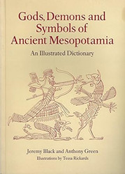 Gods Demons and Symbols of Ancient Mesopotamia