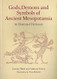 Gods Demons and Symbols of Ancient Mesopotamia Gods Demons and Symbols of Ancient Mesopotamia
