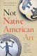 Not Native American Art