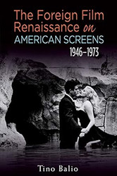 The Foreign Film Renaissance on American Screens 1946 1973