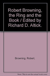 Robert Browning the Ring and the Book / Edited by Richard D