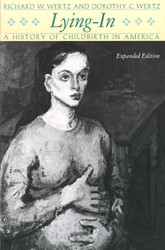 Lying-In: A History of Childbirth in America