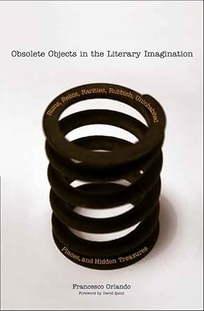 Obsolete Objects in the Literary Imagination