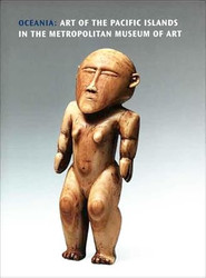 Oceania: Art of the Pacific Islands in The Metropolitan