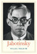 Jabotinsky: A Life (Jewish Lives)