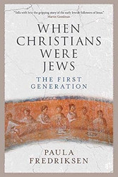 When Christians Were Jews
