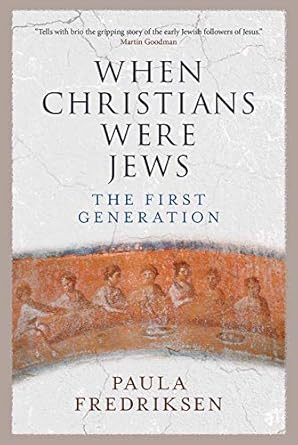When Christians Were Jews