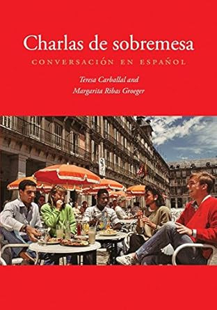 Charlas de sobremesa: Conversacion en espanol