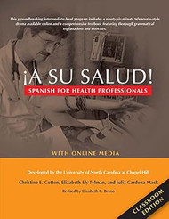 A Su Salud!: Spanish for Health Professionals Classroom Edition: