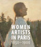 Women Artists in Paris 1850-1900 Women Artists in Paris 1850-1900