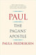 Paul: The Pagans' Apostle