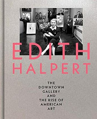 Edith Halpert the Downtown Gallery and the Rise of American Art
