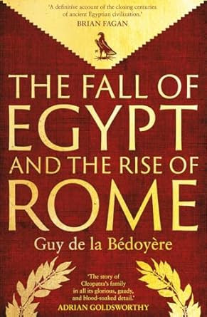 The Fall of Egypt and the Rise of Rome
