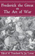 Frederick The Great On The Art Of War