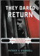 They Dared Return