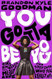 You Gotta Be You