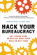 Hack Your Bureaucracy