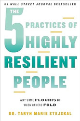 The 5 Practices of Highly Resilient People