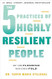The 5 Practices of Highly Resilient People