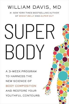 SUPER Body: A 3-Week Program to Harness the New Science of Body