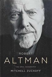 Robert Altman: The Oral Biography
