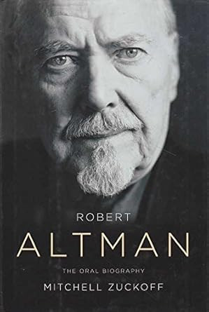 Robert Altman: The Oral Biography