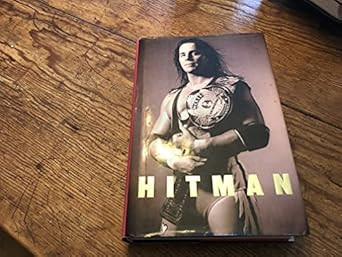 Hitman: My Real Life in the Cartoon World of Wrestling
