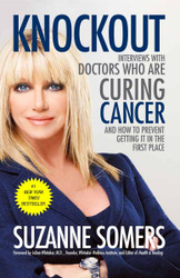 Knockout: Interviews with Doctors Who Are Curing Cancer--And How
