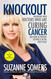 Knockout: Interviews with Doctors Who Are Curing Cancer--And How