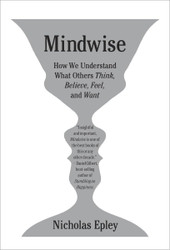 Mindwise: How We Understand What Others Think Believe Feel