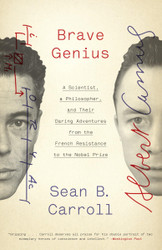 Brave Genius: A Scientist a Philosopher and Their Daring
