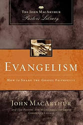 Evangelism: How to Share the Gospel Faithfully