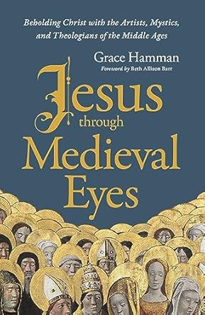 Jesus through Medieval Eyes