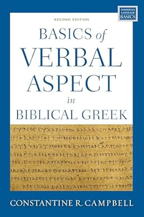 Basics of Verbal Aspect in Biblical Greek: