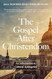 The Gospel After Christendom