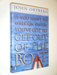 If You Want to Walk on Water You've Got to Get Out of the Boat