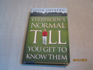 Everybody's Normal Till You Get to Know Them