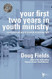 Your First Two Years in Youth Ministry Your First Two Years in Youth Ministry