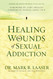 Healing the Wounds of Sexual Addiction