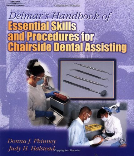 Delmar's Handbook Of Essential Skills And Procedures For Chairside Dental Assisting