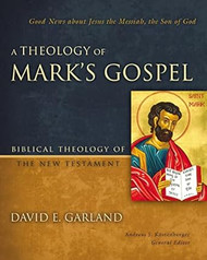 A Theology of Mark's Gospel