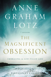 The Magnificent Obsession Bible Study Participant's Guide
