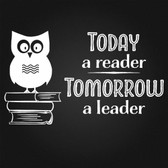 Today a Reader Tomorrow a Leader vinyl sticker saying words