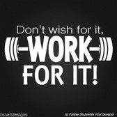 DON'T WISH FOR IT WORK FOR IT vinyl wall sticker motivational fitness weights
