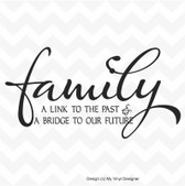 FAMILY LINK TO PAST BRIDGE TO FUTURE vinyl wall sticker words saying home decor