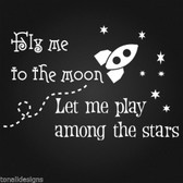 FLY ME TO THE MOON LET ME PLAY AMONG THE STARS vinyl wall decal saying nursery